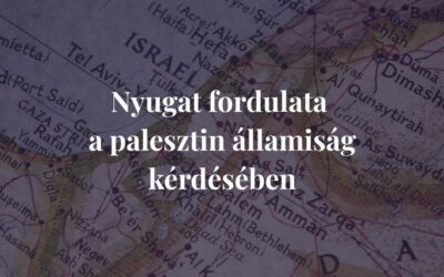 Nyugat fordulata a palesztin államiság kérdésében